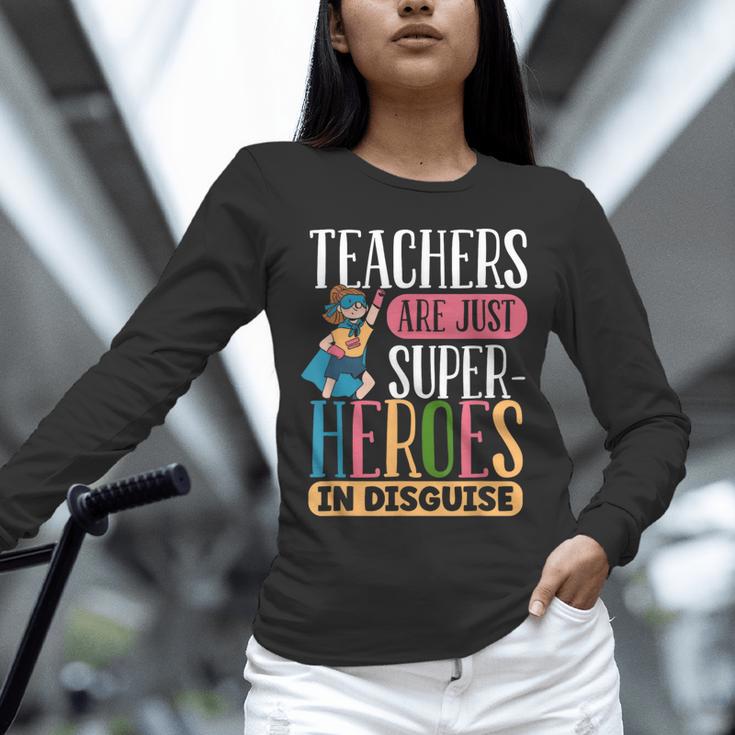 Teachers Are Just Superheroes In Disguise Back To School Unisex Long Sleeve T-Shirt, novelty gifts, funny gifts Teachers Are Just Superheroes In Disguise Back To School Unisex Long Sleeve T-Shirt, novelty gifts, funny gifts