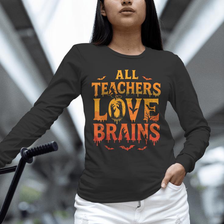 All Teachers Love Brains Shirt Halloween Teacher Unisex Long Sleeve T-Shirt, novelty gifts, funny gifts