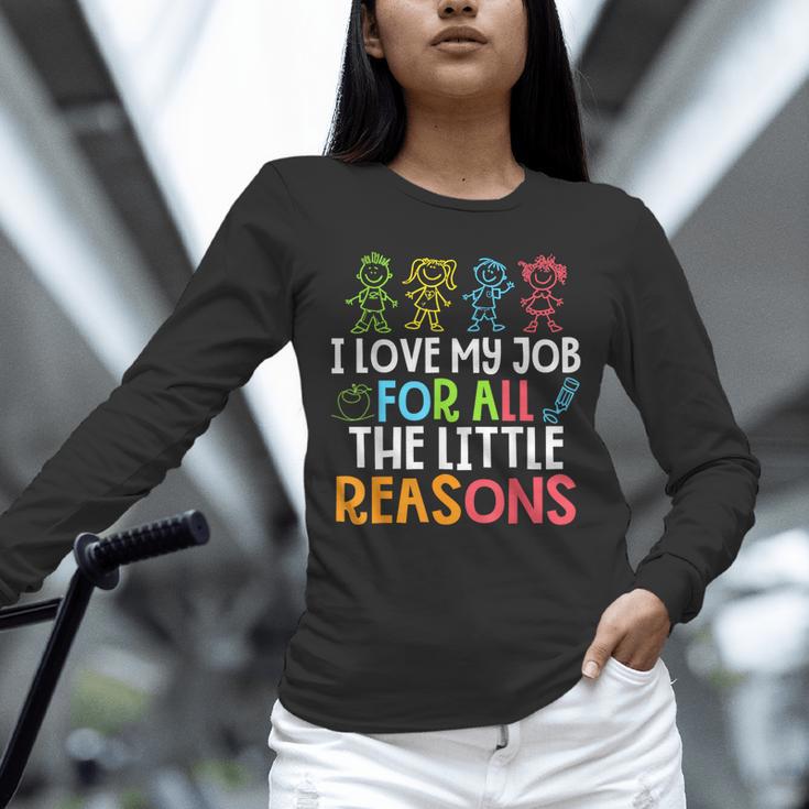 Teachers I Love My Job For All The Little Reasons Teacher Unisex Long Sleeve T-Shirt, novelty gifts, funny gifts Teachers I Love My Job For All The Little Reasons Teacher Unisex Long Sleeve T-Shirt, novelty gifts, funny gifts