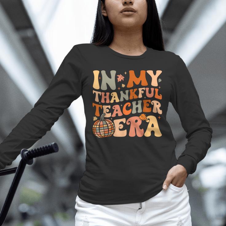 In My Thankful Teacher Era Cute Groovy Thanksgiving Teacher Unisex Long Sleeve T-Shirt, novelty gifts, funny gifts