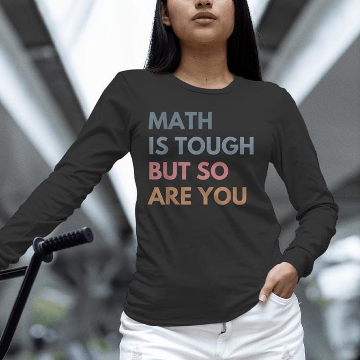 Women Math Is Tough But So Are You Math Teacher Mathematics Unisex Long Sleeve T-Shirt, novelty gifts, funny gifts Women Math Is Tough But So Are You Math Teacher Mathematics Unisex Long Sleeve T-Shirt, novelty gifts, funny gifts