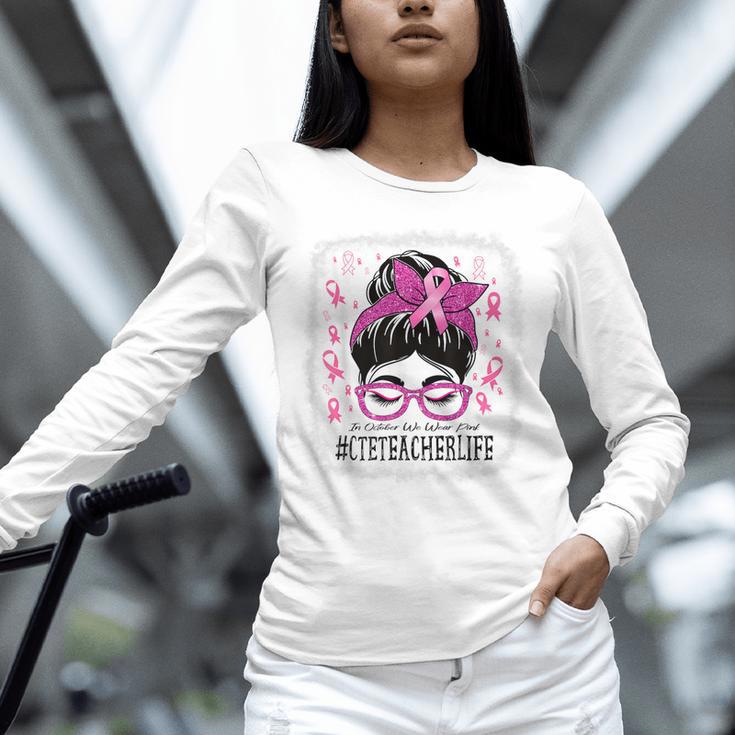 CTE Teacher In October We Wear Pink Breast Cancer Awareness Unisex Long Sleeve T-Shirt, novelty gifts, funny gifts CTE Teacher In October We Wear Pink Breast Cancer Awareness Unisex Long Sleeve T-Shirt, novelty gifts, funny gifts