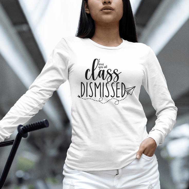 I Love You All Class Dismissed Teacher Last Day Of School Unisex Long Sleeve T-Shirt, novelty gifts, funny gifts I Love You All Class Dismissed Teacher Last Day Of School Unisex Long Sleeve T-Shirt, novelty gifts, funny gifts