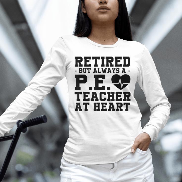 Retirement But Always A Pe Teacher At Heart Pride Shirt Unisex Long Sleeve T-Shirt, novelty gifts, funny gifts Retirement But Always A Pe Teacher At Heart Pride Shirt Unisex Long Sleeve T-Shirt, novelty gifts, funny gifts