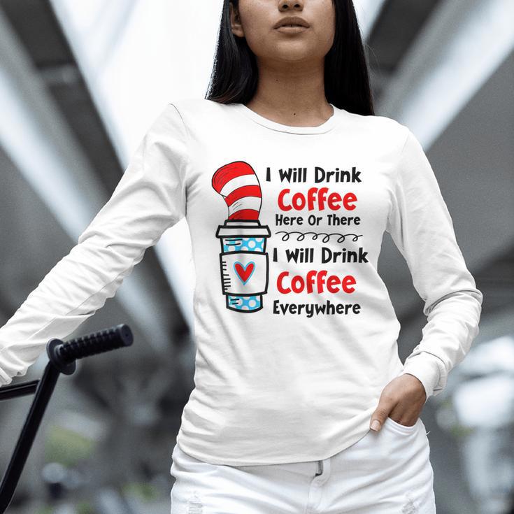 Teaching I Will Drink Coffee Here Or There Teacher Unisex Long Sleeve T-Shirt, novelty gifts, funny gifts Teaching I Will Drink Coffee Here Or There Teacher Unisex Long Sleeve T-Shirt, novelty gifts, funny gifts