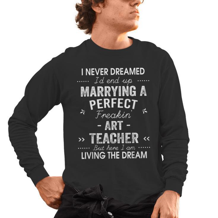 Art Teacher Christmas Xmas Never Dreamed Marrying Men's Long Sleeve T-Shirt