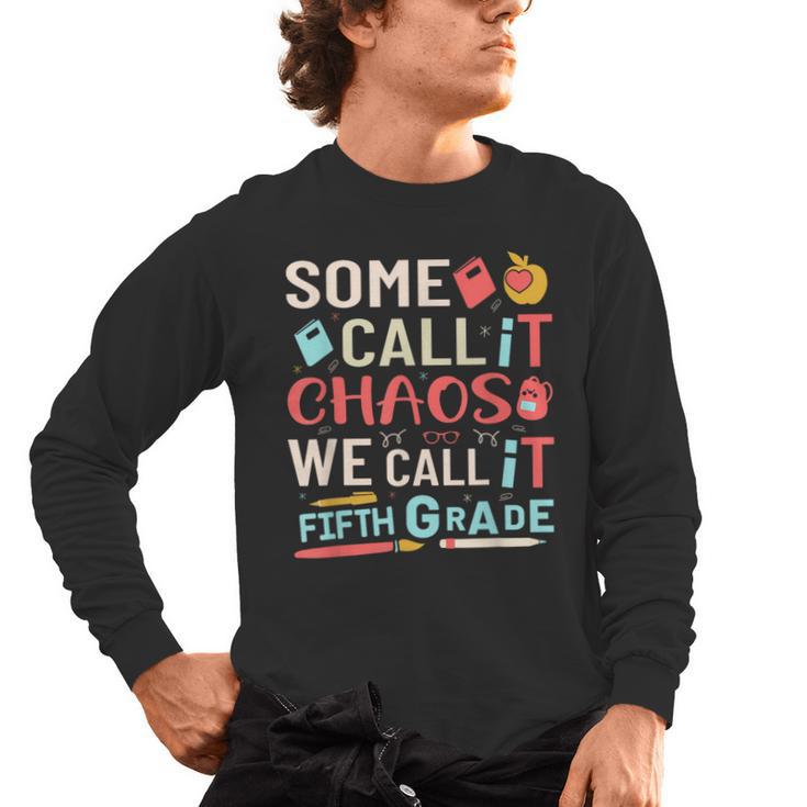 Some Call It Chaos We Call It Fifth Grade 5th Grade Teacher Men's Long Sleeve T-Shirt