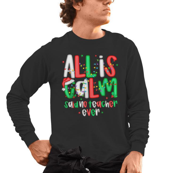 All Calm Said No Teacher Teacher Christmas Lights Men's Long Sleeve T-Shirt