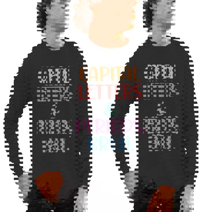 Capital Letters And Periods Bruh Bruh Teacher Women Men&#x27;s Long Sleeve T-Shirt