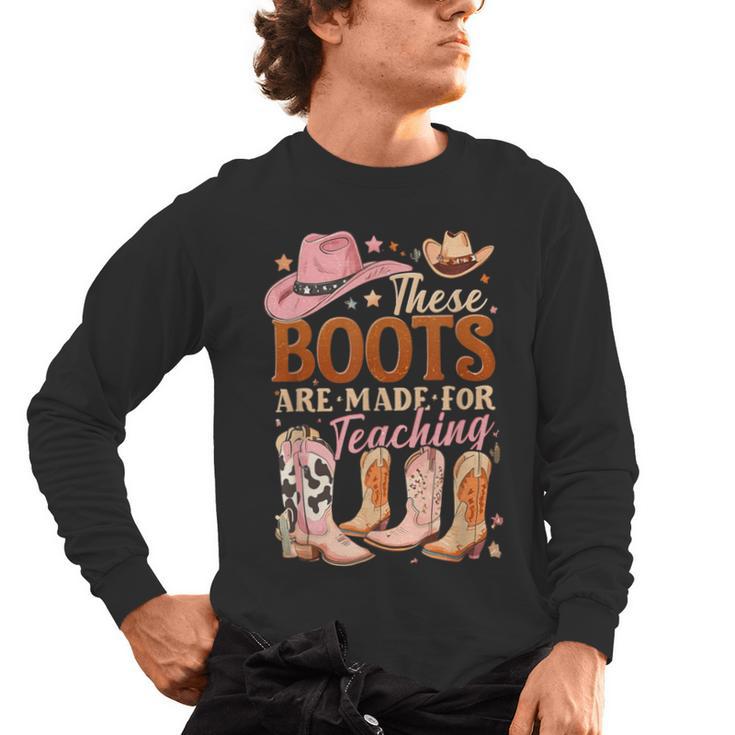 Cowboy Teacher These Boots Are Made-For Teaching School Men's Long Sleeve T-Shirt