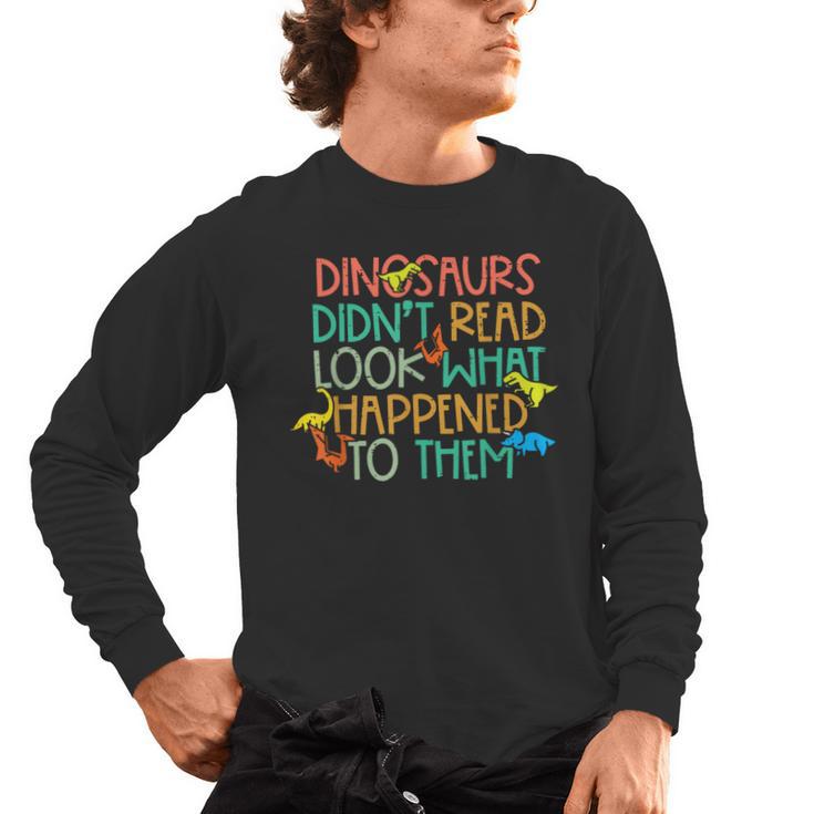 Dinosaurs Didnt Read Book Lover Boys Kids Teacher Men's Long Sleeve T-Shirt