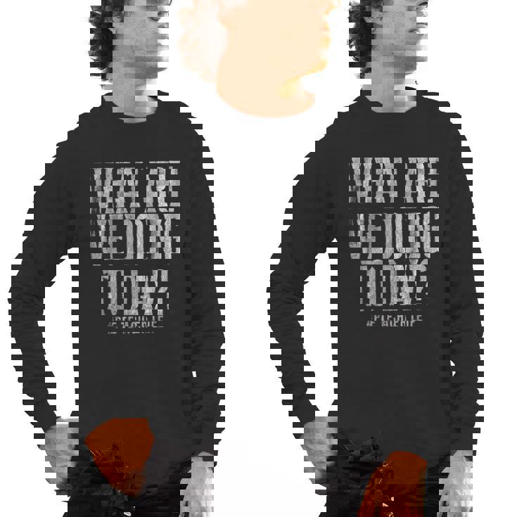 What Are We Doing Today PE Teacher Life Funny Men Women Kids Men&#x27;s Long Sleeve T-Shirt