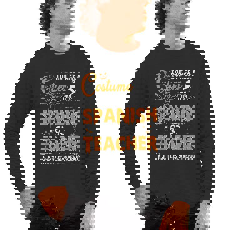 I Don&#x27;t Need A Costume I&#x27;m A Spanish Teacher Halloween Men Women Men&#x27;s Long Sleeve T-Shirt