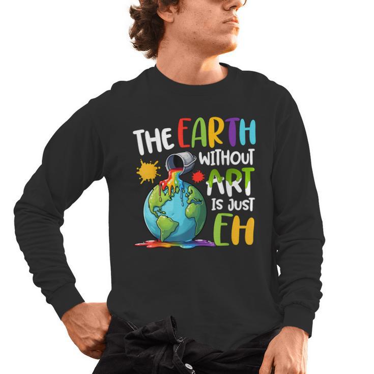 Earth Without Art Is Just Eh Artist Art Teacher Men's Long Sleeve T-Shirt