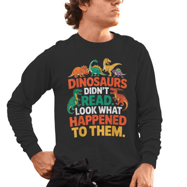English Teacher Dinosaurs Didn’t Read What Happened To Them Men's Long Sleeve T-Shirt
