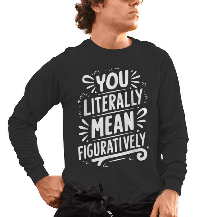 English Teacher Grammar Police Language Nerd You Literally Mean Figuratively V-Neck Modern Short Sleeve Small Men's Long Sleeve T-Shirt