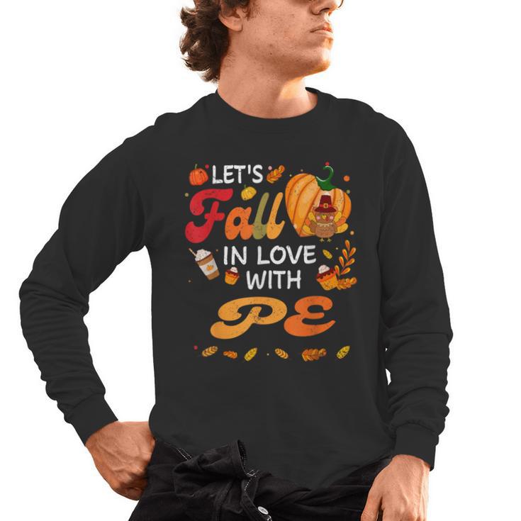 Lets Fall In Love With PE Teacher Thanksgiving Men's Long Sleeve T-Shirt