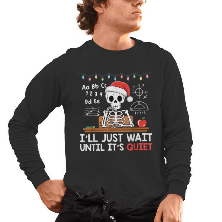 I'Ll Just Wait Until It's Quiet Skeleton Teacher Christmas Men's Long Sleeve T-Shirt