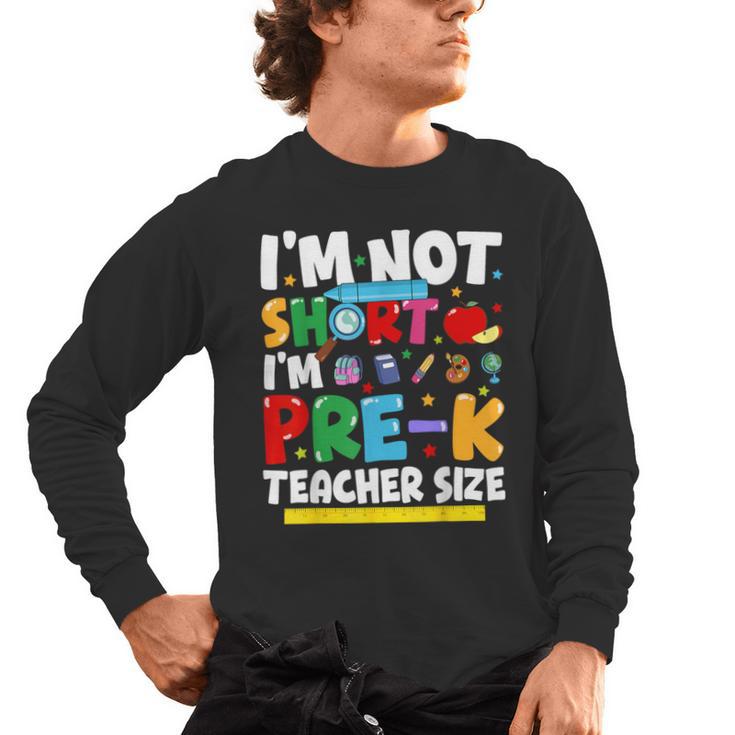 I'm Not Short I'm Pre-K Teacher Size Back To School Teacher Men's Long Sleeve T-Shirt