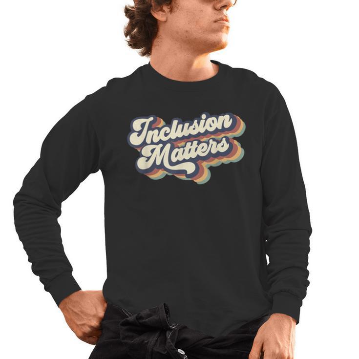Inclusion Matters Retro Special Education Teacher Women Men's Long Sleeve T-Shirt