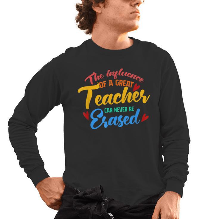 The Influence Of Great Teacher Can Never Be Erased School For Men Women Men's Long Sleeve T-Shirt, trending gift The Influence Of Great Teacher Can Never Be Erased School For Men Women Men's Long Sleeve T-Shirt, trending gift