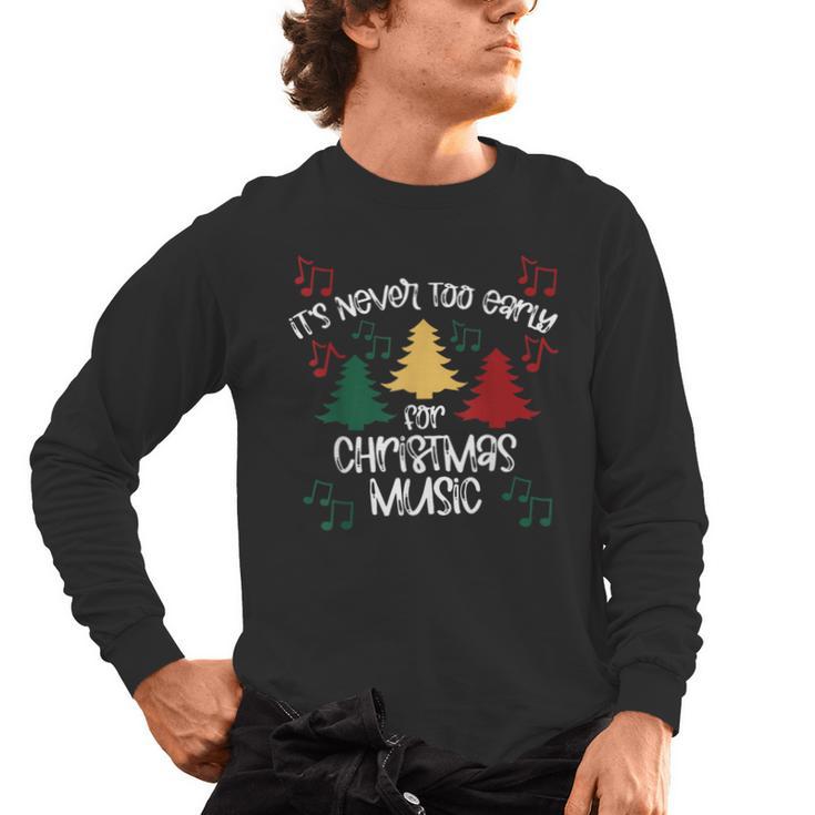 It's Never Too Early For Christmas Music Teacher Men's Long Sleeve T-Shirt