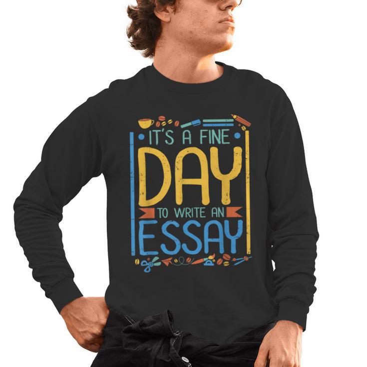 It's A Fine Day To Write An Essay Class English Teacher Men's Long Sleeve T-Shirt