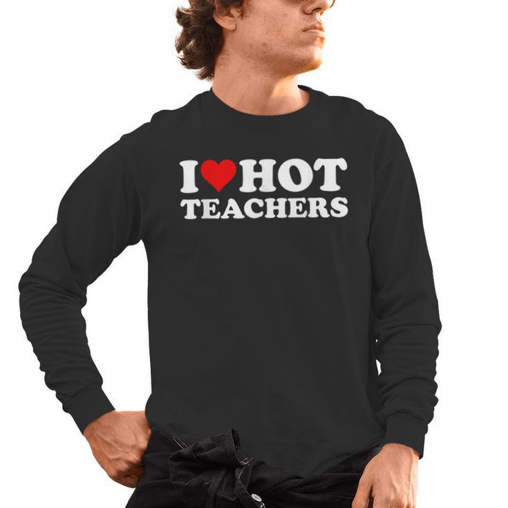 I Love Hot Teachers Men's Long Sleeve T-Shirt