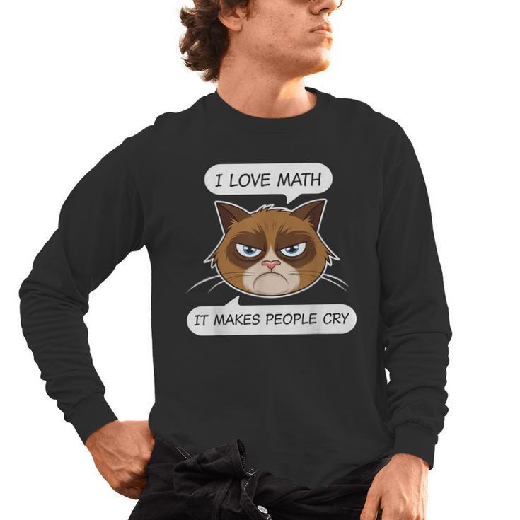 I Love Math It Makes People Cry Math Teacher Men's Long Sleeve T-Shirt