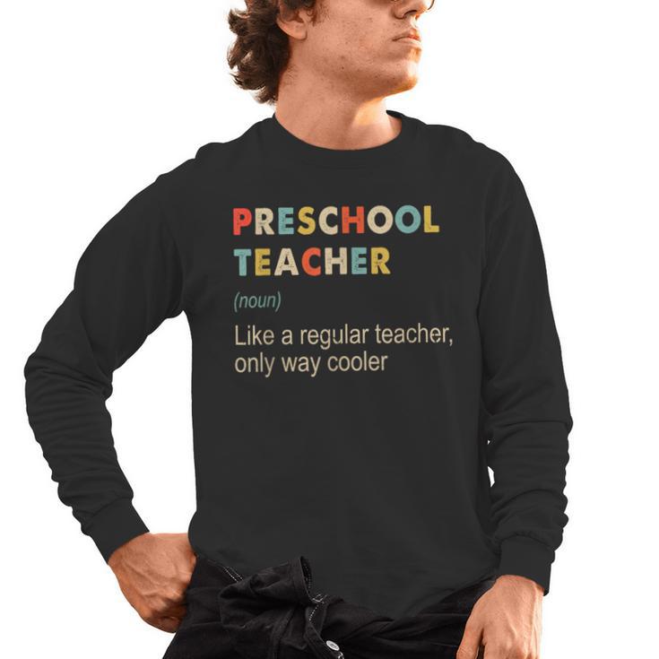 Preschool Teacher Kindergarten Teacher Definition Men's Long Sleeve T-Shirt