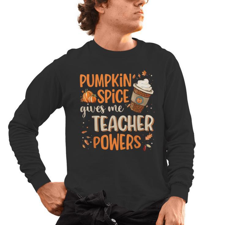 Pumpkin Spice Gives Me Teacher Powers Fall Thanksgiving Men Women Men's Long Sleeve T-Shirt