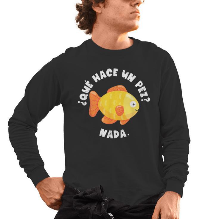 Que Hace Un Pez Nada Spanish Teacher Bilingual Teacher Dual Men's Long Sleeve T-Shirt