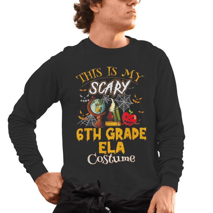 This Is My Scary 6th Grade ELA Costume Teacher Men Women Men's Long Sleeve T-Shirt
