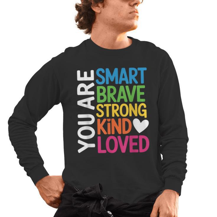 You Are SMART BRAVE STRONG KIND LOVED MOTIVATION TEACHER KID Men's Long Sleeve T-Shirt
