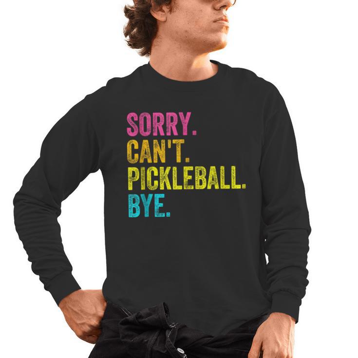 Sorry Can't Pickleball Bye Teacher Student Sport Men's Long Sleeve T-Shirt