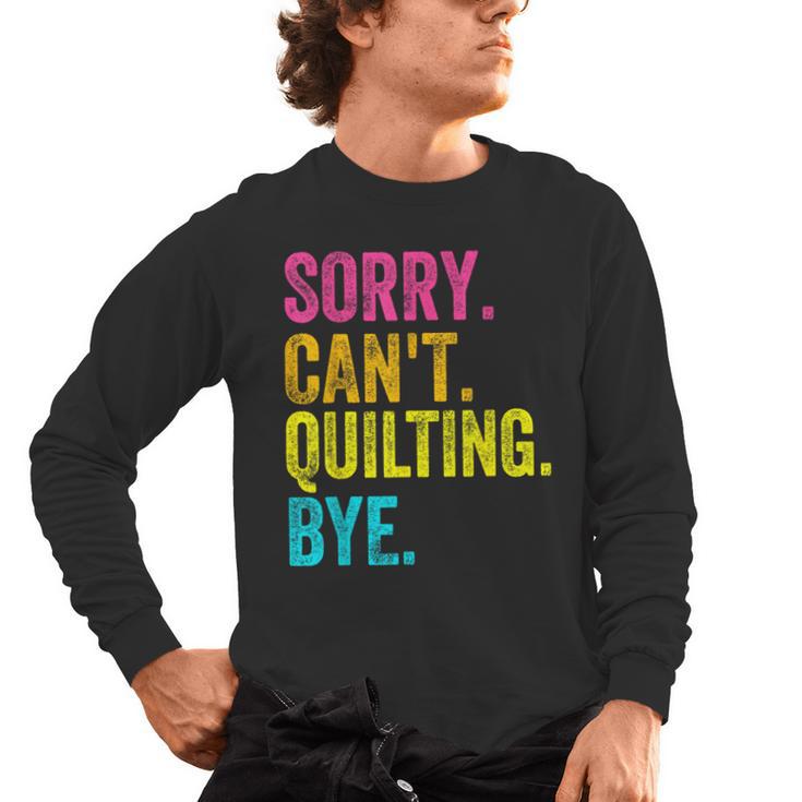Sorry Can't Quilting Bye Teacher Student Quilting Men's Long Sleeve T-Shirt