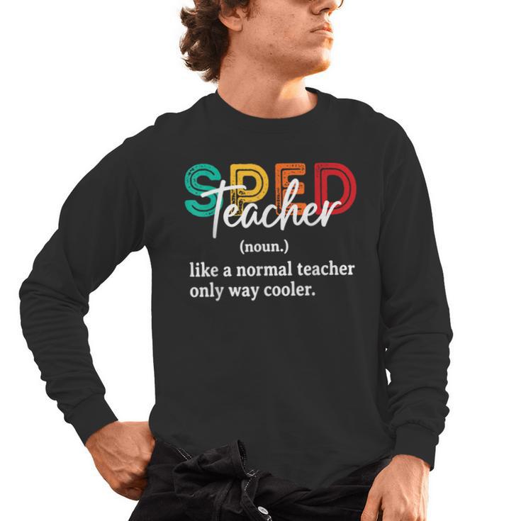 Special Education For Men Women SPED Teacher Men's Long Sleeve T-Shirt