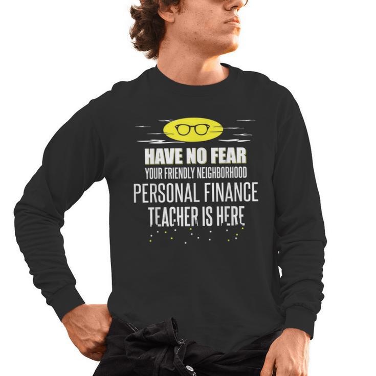 Super Personal Finance Teacher Have No Fear T-Shirt Men's Long Sleeve T-Shirt