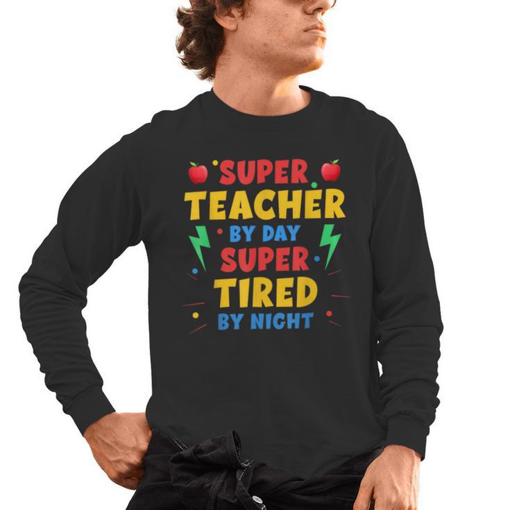 Super Teacher By Day Super Tired By Night Teacher For Men Women Men's Long Sleeve T-Shirt