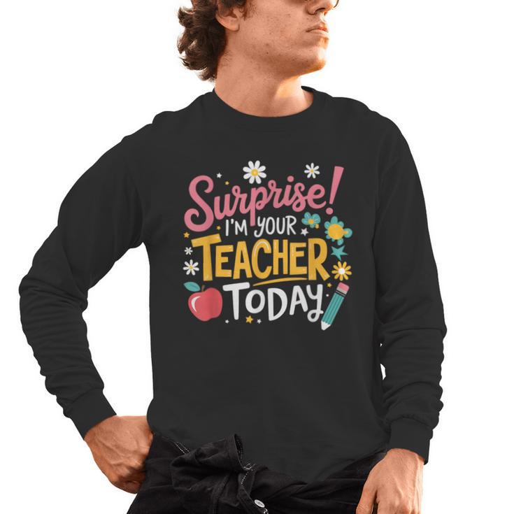 Surprise I'm Your Teacher Today Men's Long Sleeve T-Shirt