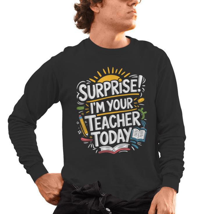 Surprise I'M Your Teacher Today Sub Substitute Teacher Men's Long Sleeve T-Shirt