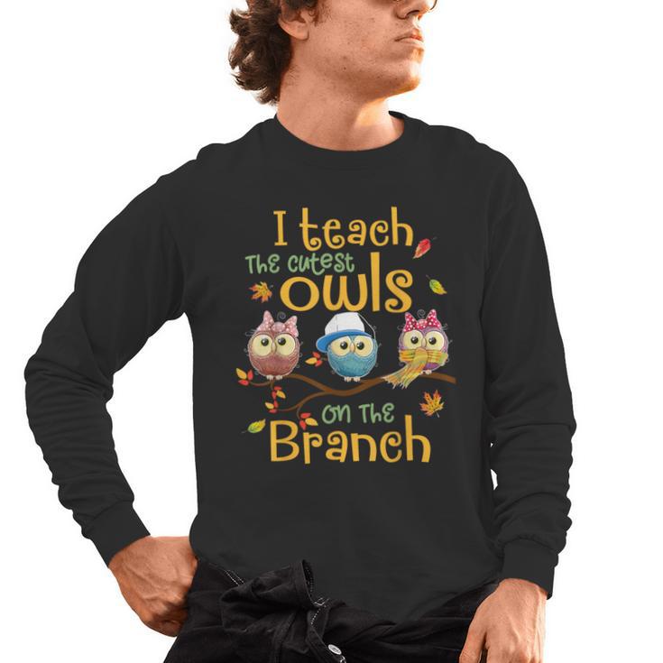 I Teach The Cutest Owls On The Branch Teacher Fall Autumn Men's Long Sleeve T-Shirt