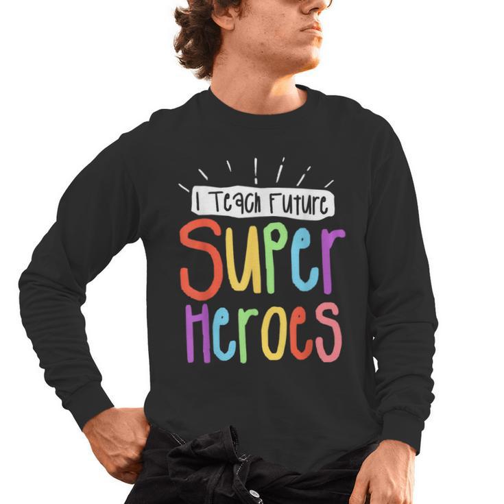 I Teach Future Superheroes Teacher Teaching Men's Long Sleeve T-Shirt