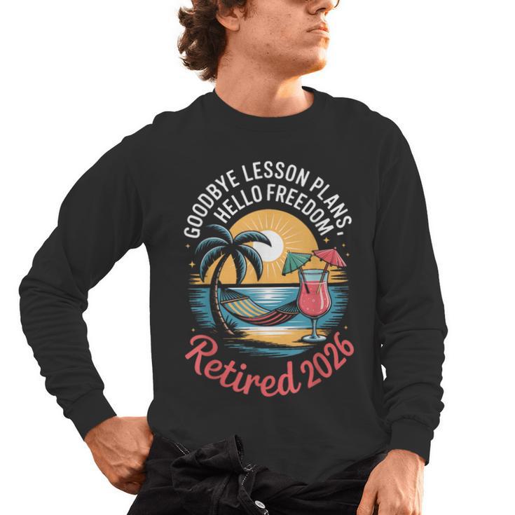 Teacher Retirement Shirts 2026 Goodbye Lesson Hello Freedom Men's Long Sleeve T-Shirt