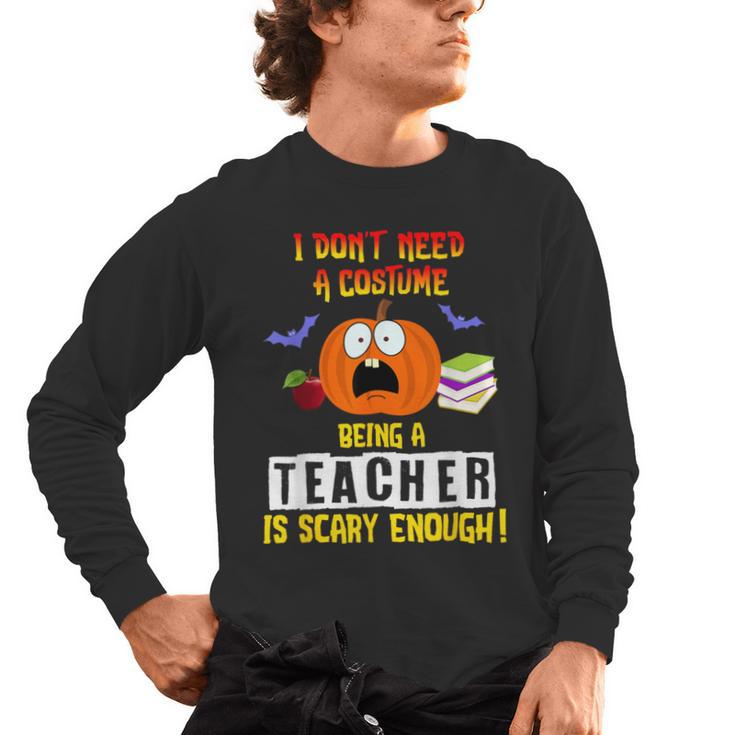 Being a Teacher Is Scary Enough Halloween Men's Long Sleeve T-Shirt