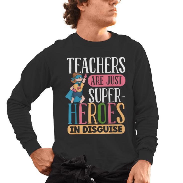 Teachers Are Just Superheroes In Disguise Back To School Men's Long Sleeve T-Shirt