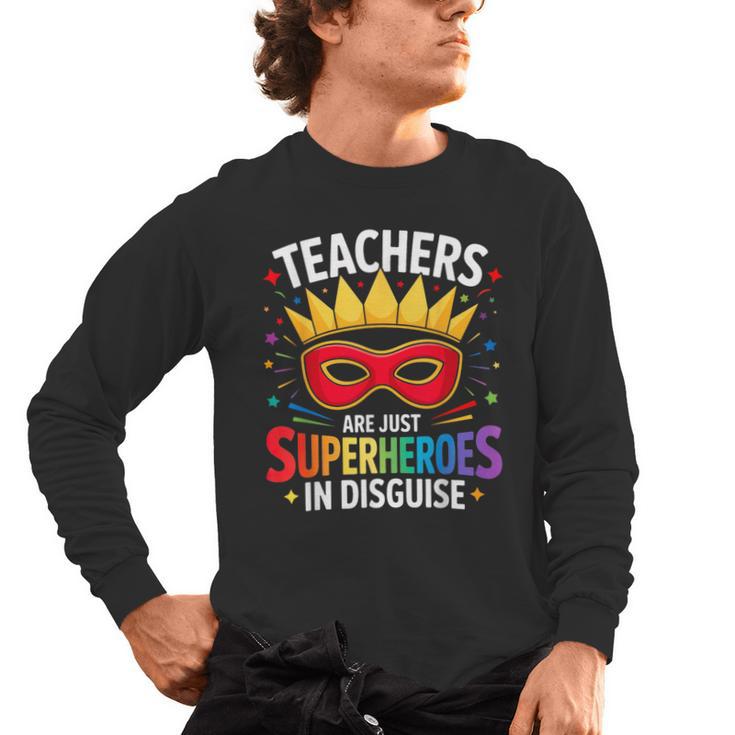 Teachers Are Just Superheroes In Disguise Fun Back To School Men's Long Sleeve T-Shirt
