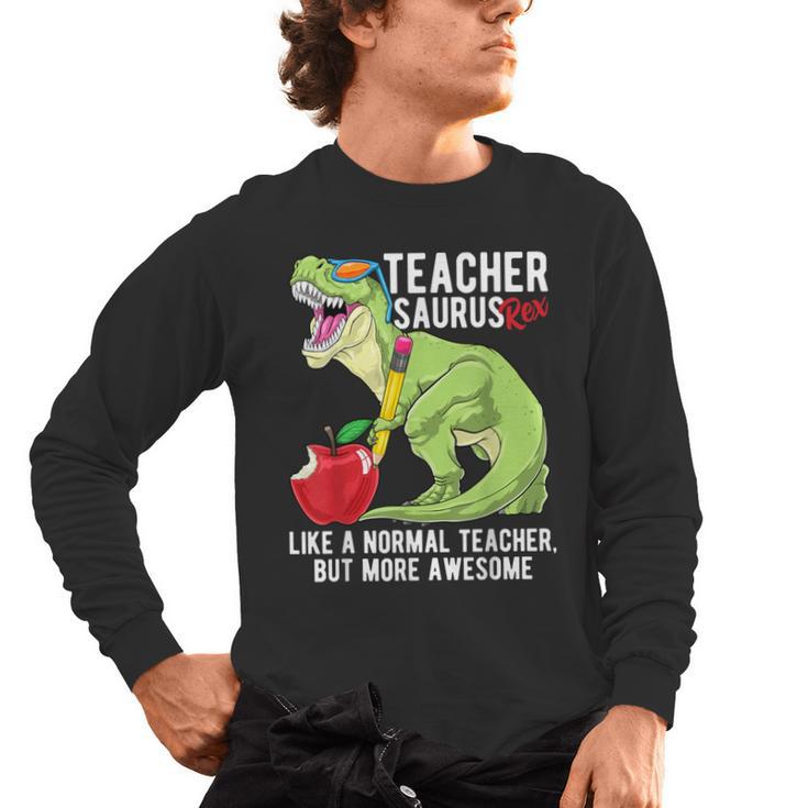 Teachersaurus Rex Dinosaur Like A Normal Teacher Saurus Men's Long Sleeve T-Shirt