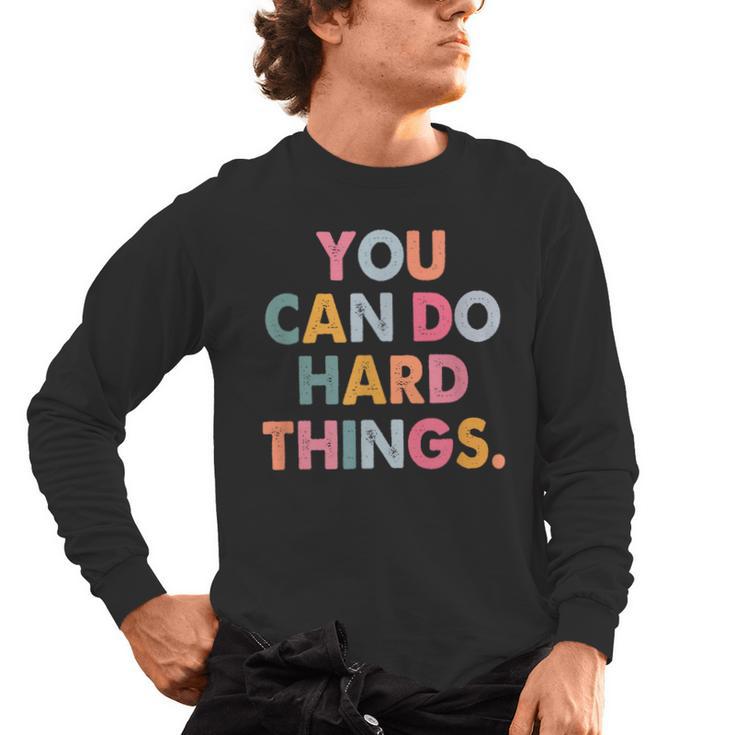 Test Day Teacher You Can Do Hard Things Women Kids Men's Long Sleeve T-Shirt