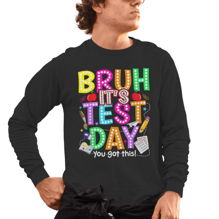 Testing Day Bruh It’s Test Day You Got This Teacher Student Men's Long Sleeve T-Shirt